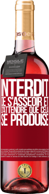 29,95 € Envoi gratuit | Vin rosé Édition ROSÉ Interdit de s'asseoir et d'attendre que cela se produise Étiquette Rouge. Étiquette personnalisable Vin jeune Récolte 2023 Tempranillo