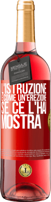 29,95 € Spedizione Gratuita | Vino rosato Edizione ROSÉ L'istruzione è come un'erezione. Se ce l'hai, mostra Etichetta Rossa. Etichetta personalizzabile Vino giovane Raccogliere 2023 Tempranillo