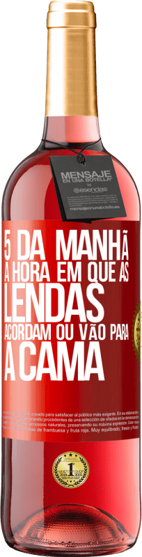 29,95 € Envio grátis | Vinho rosé Edição ROSÉ 5 da manhã A hora em que as lendas acordam ou vão para a cama Etiqueta Vermelha. Etiqueta personalizável Vinho jovem Colheita 2024 Tempranillo