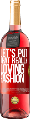 29,95 € 免费送货 | 桃红葡萄酒 ROSÉ版 让我们把真正爱的时尚 红色标签. 可自定义的标签 青年酒 收成 2025 Tempranillo