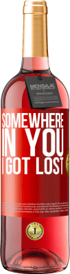29,95 € Free Shipping | Rosé Wine ROSÉ Edition Somewhere in you I got lost Red Label. Customizable label Young wine Harvest 2023 Tempranillo