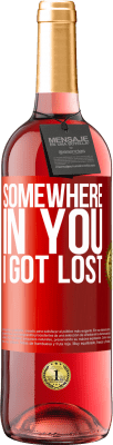 29,95 € Free Shipping | Rosé Wine ROSÉ Edition Somewhere in you I got lost Red Label. Customizable label Young wine Harvest 2024 Tempranillo