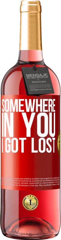 29,95 € Free Shipping | Rosé Wine ROSÉ Edition Somewhere in you I got lost Red Label. Customizable label Young wine Harvest 2024 Tempranillo