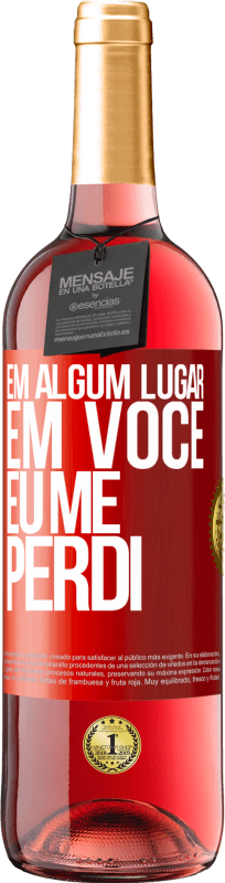 29,95 € Envio grátis | Vinho rosé Edição ROSÉ Em algum lugar em você eu me perdi Etiqueta Vermelha. Etiqueta personalizável Vinho jovem Colheita 2025 Tempranillo