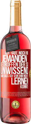 29,95 € Kostenloser Versand | Roséwein ROSÉ Ausgabe Ich habe noch nie jemanden getroffen, der so unwissend war, dass ich von ihm nichts lernen konnte Rote Markierung. Anpassbares Etikett Junger Wein Ernte 2024 Tempranillo