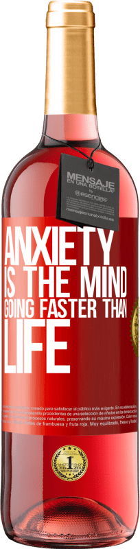 29,95 € Free Shipping | Rosé Wine ROSÉ Edition Anxiety is the mind going faster than life Red Label. Customizable label Young wine Harvest 2023 Tempranillo