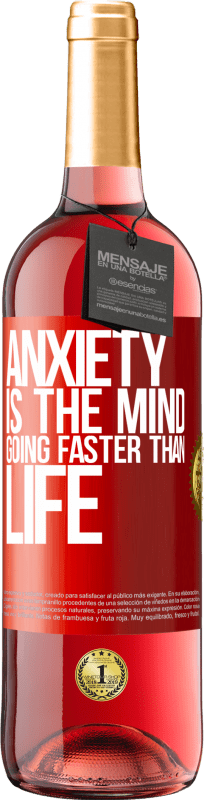 29,95 € Free Shipping | Rosé Wine ROSÉ Edition Anxiety is the mind going faster than life Red Label. Customizable label Young wine Harvest 2025 Tempranillo