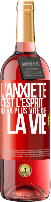 29,95 € Envoi gratuit | Vin rosé Édition ROSÉ L'anxiété c'est l'esprit qui va plus vite que la vie Étiquette Rouge. Étiquette personnalisable Vin jeune Récolte 2023 Tempranillo