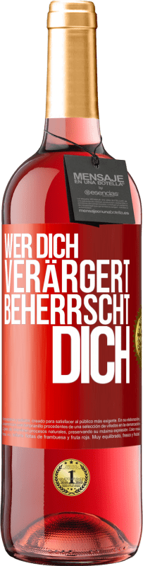29,95 € Kostenloser Versand | Roséwein ROSÉ Ausgabe Wer dich verärgert, beherrscht dich Rote Markierung. Anpassbares Etikett Junger Wein Ernte 2025 Tempranillo