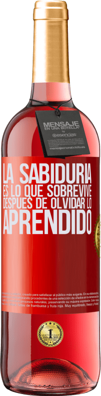 29,95 € Envío gratis | Vino Rosado Edición ROSÉ La sabiduría es lo que sobrevive después de olvidar lo aprendido Etiqueta Roja. Etiqueta personalizable Vino joven Cosecha 2024 Tempranillo