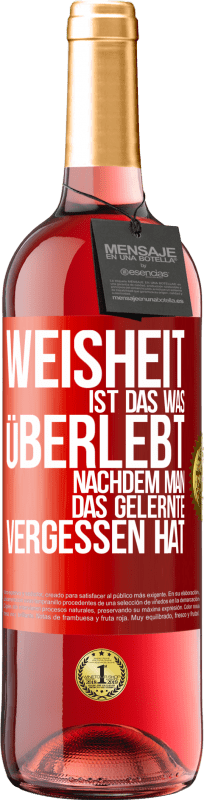 29,95 € Kostenloser Versand | Roséwein ROSÉ Ausgabe Weisheit ist das, was überlebt, nachdem man das Gelernte vergessen hat Rote Markierung. Anpassbares Etikett Junger Wein Ernte 2024 Tempranillo