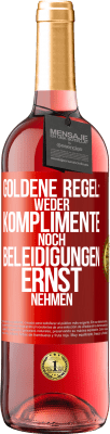 29,95 € Kostenloser Versand | Roséwein ROSÉ Ausgabe Goldene Regel: Weder Komplimente noch Beleidigungen ernst nehmen Rote Markierung. Anpassbares Etikett Junger Wein Ernte 2024 Tempranillo