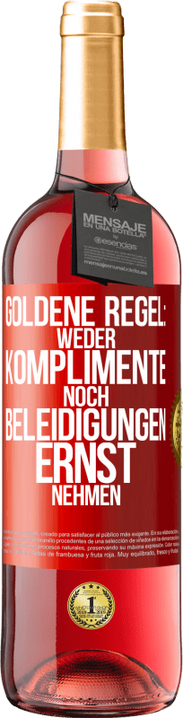 29,95 € Kostenloser Versand | Roséwein ROSÉ Ausgabe Goldene Regel: Weder Komplimente noch Beleidigungen ernst nehmen Rote Markierung. Anpassbares Etikett Junger Wein Ernte 2023 Tempranillo