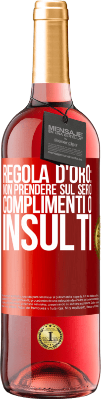 29,95 € Spedizione Gratuita | Vino rosato Edizione ROSÉ Regola d'oro: non prendere sul serio complimenti o insulti Etichetta Rossa. Etichetta personalizzabile Vino giovane Raccogliere 2024 Tempranillo