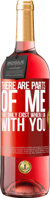 29,95 € Free Shipping | Rosé Wine ROSÉ Edition There are parts of me that only exist when I am with you Red Label. Customizable label Young wine Harvest 2023 Tempranillo