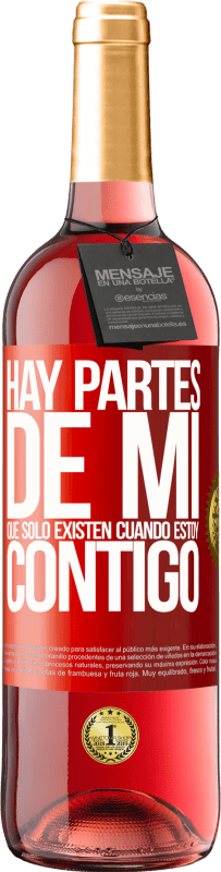 29,95 € Envío gratis | Vino Rosado Edición ROSÉ Hay partes de mi que sólo existen cuando estoy contigo Etiqueta Roja. Etiqueta personalizable Vino joven Cosecha 2025 Tempranillo