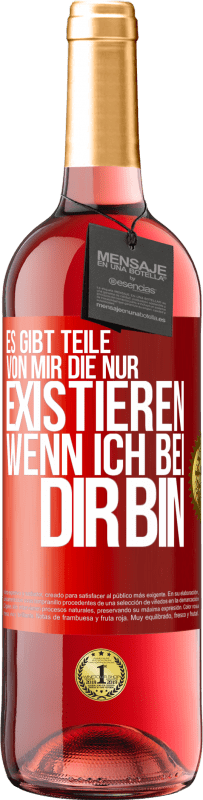 29,95 € Kostenloser Versand | Roséwein ROSÉ Ausgabe Es gibt Teile von mir, die nur existieren, wenn ich bei dir bin Rote Markierung. Anpassbares Etikett Junger Wein Ernte 2024 Tempranillo