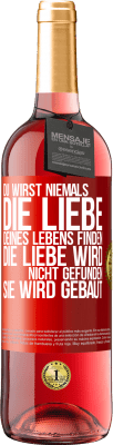 29,95 € Kostenloser Versand | Roséwein ROSÉ Ausgabe Du wirst niemals die Liebe deines Lebens finden. Die Liebe wird nicht gefunden, sie wird gebaut Rote Markierung. Anpassbares Etikett Junger Wein Ernte 2024 Tempranillo