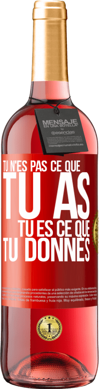 29,95 € Envoi gratuit | Vin rosé Édition ROSÉ Tu n'es pas ce que tu as. Tu es ce que tu donnes Étiquette Rouge. Étiquette personnalisable Vin jeune Récolte 2024 Tempranillo