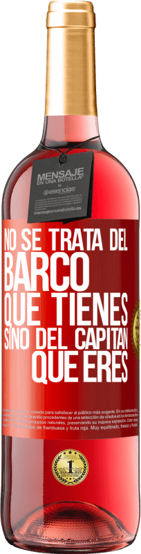 29,95 € Envío gratis | Vino Rosado Edición ROSÉ No se trata del barco que tienes, sino del capitán que eres Etiqueta Roja. Etiqueta personalizable Vino joven Cosecha 2024 Tempranillo