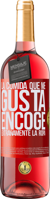 29,95 € Envío gratis | Vino Rosado Edición ROSÉ La comida que me gusta encoge extrañamente la ropa Etiqueta Roja. Etiqueta personalizable Vino joven Cosecha 2024 Tempranillo