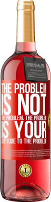 29,95 € Free Shipping | Rosé Wine ROSÉ Edition The problem is not the problem. The problem is your attitude to the problem Red Label. Customizable label Young wine Harvest 2024 Tempranillo
