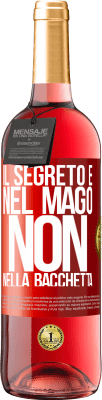 29,95 € Spedizione Gratuita | Vino rosato Edizione ROSÉ Il segreto è nel mago, non nella bacchetta Etichetta Rossa. Etichetta personalizzabile Vino giovane Raccogliere 2024 Tempranillo