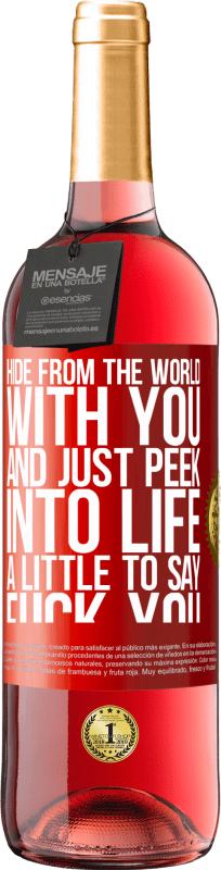 29,95 € 免费送货 | 桃红葡萄酒 ROSÉ版 与您一起躲避世界，窥视生活，说“操你” 红色标签. 可自定义的标签 青年酒 收成 2023 Tempranillo
