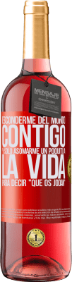 29,95 € Envío gratis | Vino Rosado Edición ROSÉ Esconderme del mundo contigo y solo asomarme un poquito a la vida para decir que os jodan Etiqueta Roja. Etiqueta personalizable Vino joven Cosecha 2024 Tempranillo