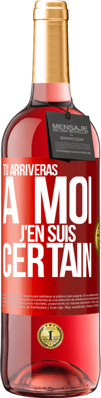 29,95 € Envoi gratuit | Vin rosé Édition ROSÉ Tu arriveras à moi ... J'en suis certain Étiquette Rouge. Étiquette personnalisable Vin jeune Récolte 2024 Tempranillo