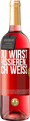 29,95 € Kostenloser Versand | Roséwein ROSÉ Ausgabe Du wirst passieren ... ich weiß Rote Markierung. Anpassbares Etikett Junger Wein Ernte 2023 Tempranillo