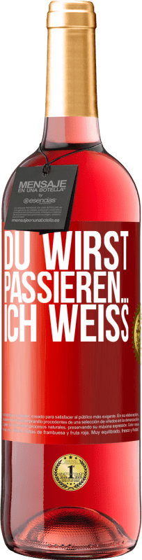 29,95 € Kostenloser Versand | Roséwein ROSÉ Ausgabe Du wirst passieren ... ich weiß Rote Markierung. Anpassbares Etikett Junger Wein Ernte 2024 Tempranillo