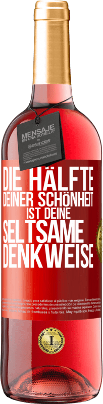 29,95 € Kostenloser Versand | Roséwein ROSÉ Ausgabe Die Hälfte deiner Schönheit ist deine seltsame Denkweise Rote Markierung. Anpassbares Etikett Junger Wein Ernte 2024 Tempranillo