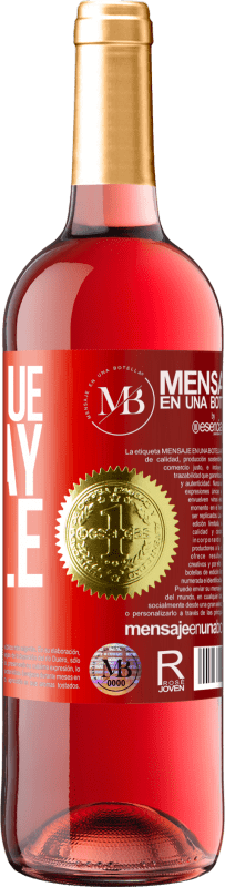 29,95 € Free Shipping | Rosé Wine ROSÉ Edition Stay true, or stay single Red Label. Customizable label Young wine Harvest 2022 Tempranillo