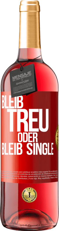 29,95 € Kostenloser Versand | Roséwein ROSÉ Ausgabe Bleib treu oder bleib Single Rote Markierung. Anpassbares Etikett Junger Wein Ernte 2024 Tempranillo