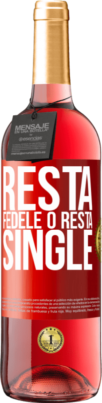 29,95 € Spedizione Gratuita | Vino rosato Edizione ROSÉ Resta fedele o resta single Etichetta Rossa. Etichetta personalizzabile Vino giovane Raccogliere 2024 Tempranillo