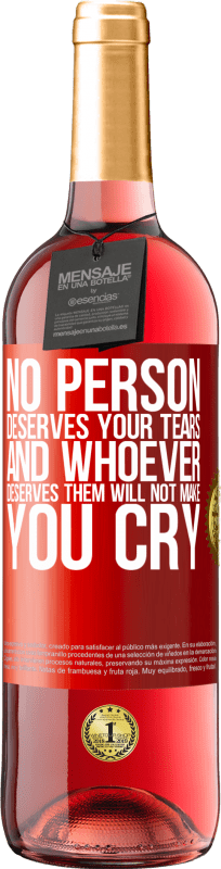 29,95 € 免费送货 | 桃红葡萄酒 ROSÉ版 没有人应得你的眼泪，任何人应得的眼泪都不会让你哭泣 红色标签. 可自定义的标签 青年酒 收成 2023 Tempranillo