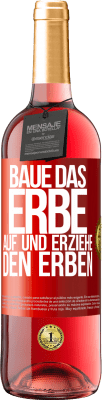 29,95 € Kostenloser Versand | Roséwein ROSÉ Ausgabe Baue das Erbe auf und erziehe den Erben Rote Markierung. Anpassbares Etikett Junger Wein Ernte 2024 Tempranillo