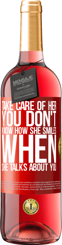 29,95 € Free Shipping | Rosé Wine ROSÉ Edition Take care of her. You don't know how he smiles when he talks about you Red Label. Customizable label Young wine Harvest 2023 Tempranillo