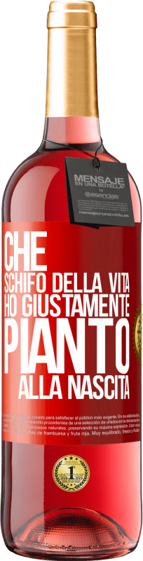 29,95 € Spedizione Gratuita | Vino rosato Edizione ROSÉ Che schifo della vita, ho giustamente pianto alla nascita Etichetta Rossa. Etichetta personalizzabile Vino giovane Raccogliere 2024 Tempranillo