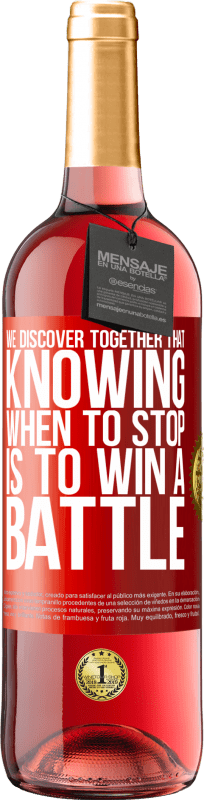 29,95 € Free Shipping | Rosé Wine ROSÉ Edition We discover together that knowing when to stop is to win a battle Red Label. Customizable label Young wine Harvest 2022 Tempranillo
