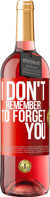 29,95 € Free Shipping | Rosé Wine ROSÉ Edition I do not remember to forget you Red Label. Customizable label Young wine Harvest 2023 Tempranillo