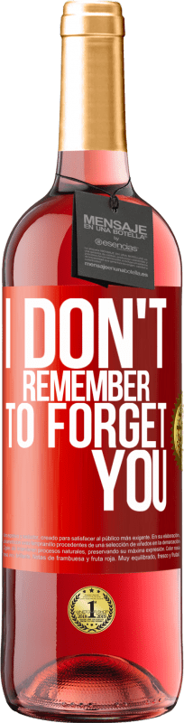 29,95 € Free Shipping | Rosé Wine ROSÉ Edition I do not remember to forget you Red Label. Customizable label Young wine Harvest 2024 Tempranillo