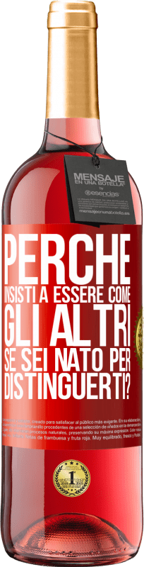 29,95 € Spedizione Gratuita | Vino rosato Edizione ROSÉ perché insisti a essere come gli altri, se sei nato per distinguerti? Etichetta Rossa. Etichetta personalizzabile Vino giovane Raccogliere 2024 Tempranillo