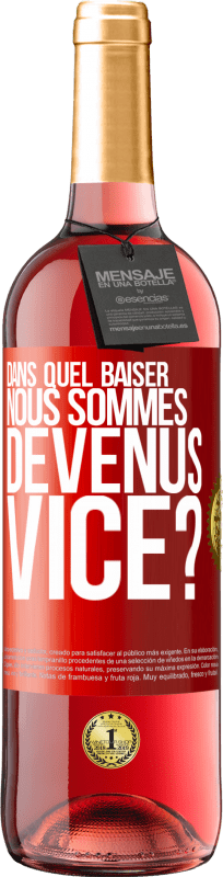 29,95 € Envoi gratuit | Vin rosé Édition ROSÉ Dans quel baiser nous sommes devenus vice? Étiquette Rouge. Étiquette personnalisable Vin jeune Récolte 2024 Tempranillo