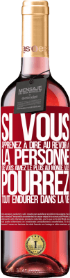 29,95 € Envoi gratuit | Vin rosé Édition ROSÉ Si vous apprenez à dire au revoir à la personne que vous aimez le plus au monde, vous pourrez tout endurer dans la vie Étiquette Rouge. Étiquette personnalisable Vin jeune Récolte 2024 Tempranillo