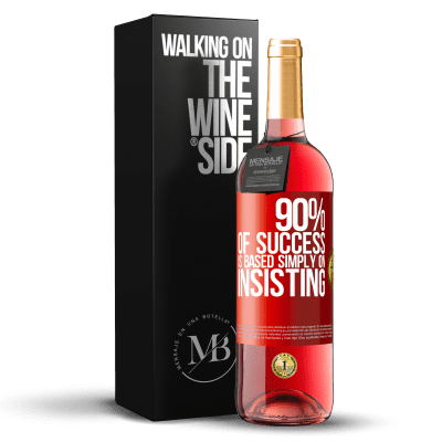 «90% of success is based simply on insisting» ROSÉ Edition