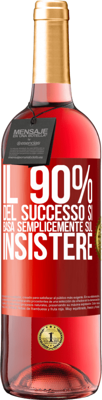 29,95 € Spedizione Gratuita | Vino rosato Edizione ROSÉ Il 90% del successo si basa semplicemente sul insistere Etichetta Rossa. Etichetta personalizzabile Vino giovane Raccogliere 2024 Tempranillo