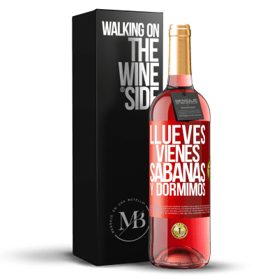 «Llueves, vienes, sábanas y dormimos» Edição ROSÉ