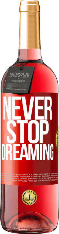 29,95 € Free Shipping | Rosé Wine ROSÉ Edition Never stop dreaming Red Label. Customizable label Young wine Harvest 2025 Tempranillo